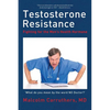 Testosterone Resistance: Fighting for the Men's Health Hormone - Paperback