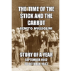 The Time of the Stick and the Carrot: Story of a Year, October 1942 to September 1943 - Paperback