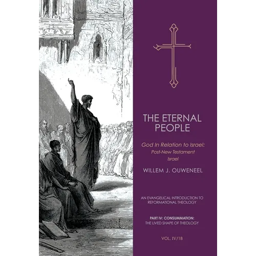 The Eternal People II: God in Relation to Israel: Post-New Testament Israel - Hardcover