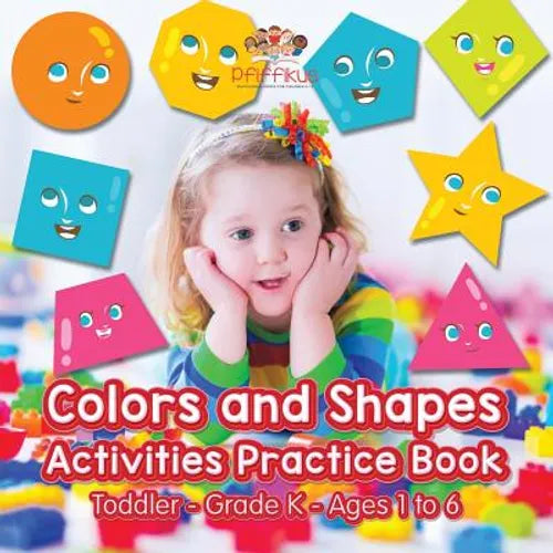 Colors and Shapes Activities Practice Book Toddler-Grade K - Ages 1 to 6 - Paperback