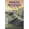 Indian Mounds You Can Visit: 165 Aboriginal Sites on Florida's West Coast - Paperback