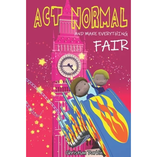 Act Normal And Make Everything Fair: Read it yourself chapter books - Paperback