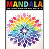 Mandala Coloring Book for Kids Ages 4-8: Inspiring Creativity for Young Minds - Paperback