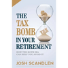 The Tax Bomb In Your Retirement Accounts: And How The Roth Can Help You Avoid It - Paperback