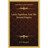 Louis Napoleon And The Second Empire - Paperback