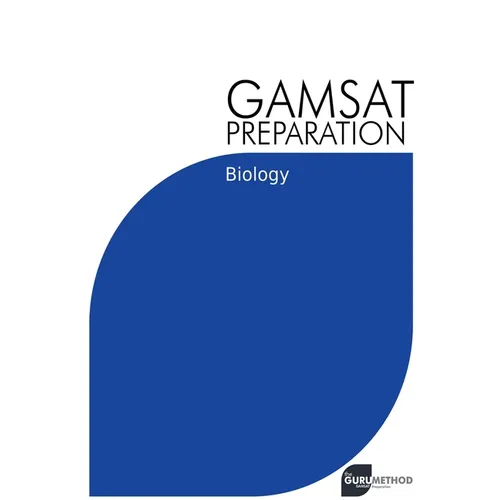GAMSAT Preparation Biology: Efficient Methods, Detailed Techniques, Proven Strategies, and GAMSAT Style Questions - Paperback
