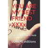 You Are My Best Friend XXXXXXXXX: secret carnet/note book - Paperback