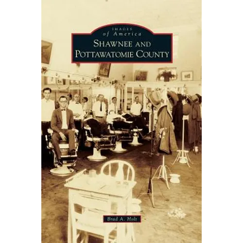 Shawnee and Pottawatomie County - Hardcover