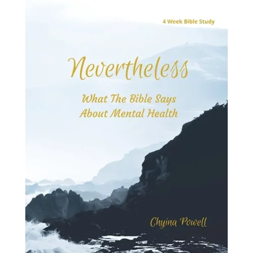 Nevertheless: What The Bible Says About Mental Health - Paperback