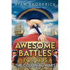Awesome Battles for Kids: The Colonial Wars - Paperback