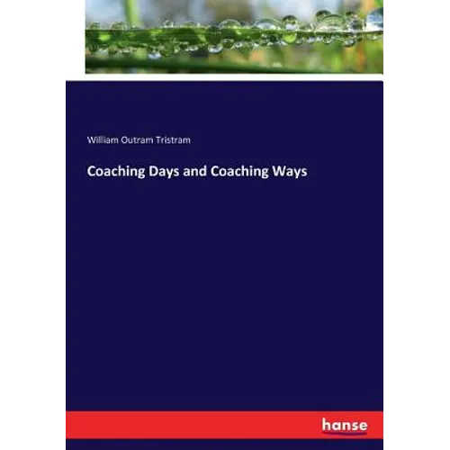 Coaching Days and Coaching Ways - Paperback