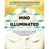 The Mind Illuminated: A Complete Meditation Guide Integrating Buddhist Wisdom and Brain Science for Greater Mindfulness - Paperback