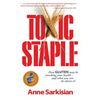 Toxic Staple, How Gluten May Be Wrecking Your Health - And What You Can Do about It! - Paperback