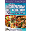 Effortless Mediterranean Diet Slow Cooker Cookbook: Easy Everyday Slow Cooker Mediterranean Recipes for a Healthy Lifestyle - Paperback