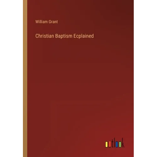 Christian Baptism Ecplained - Paperback