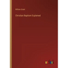 Christian Baptism Ecplained - Paperback