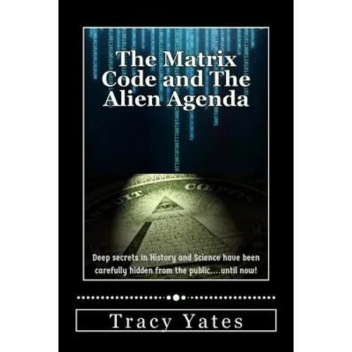 The Matrix Code and The Alien Agenda - Paperback