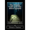 The Matrix Code and The Alien Agenda - Paperback