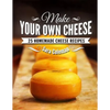 Make Your Own Cheese: 25 Homemade Cheese Recipes - Paperback