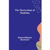 The Martyrdom of Madeline - Paperback