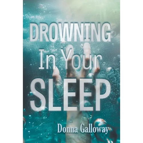 Drowning In Your Sleep - Hardcover