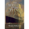 The Wreck of the Titan - Paperback
