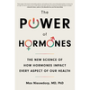 The Power of Hormones: The New Science of How Hormones Impact Every Aspect of Our Health - Paperback