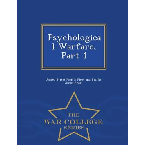 Psychological Warfare, Part 1 - War College Series - Paperback
