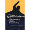 The Spellbinders: Charismatic Political Leadership - Paperback