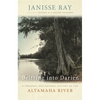 Drifting into Darien: A Personal and Natural History of the Altamaha River - Hardcover