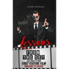 Lessons from the Set: A DIY Filmmaking Guide to Your First Feature Film, from Script to Theaters - Hardcover