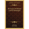 The Essays Of Michael Lord Of Montaigne - Paperback