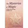 The Mysteries of Magic - A Digest of the Writings of Eliphas Levi - Paperback