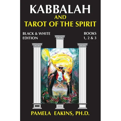 Kabbalah and Tarot of the Spirit: Black and White Edition with Personal Stories and Readings - Paperback