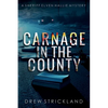 Carnage in the County - Paperback