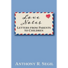 Love Notes: Letters from Parents to Children - Paperback