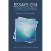 Essays on Consciousness: Towards a New Paradigm - Paperback