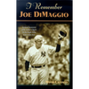 I Remember Joe Dimaggio: Personal Memories of the Yankee Clipper by the People Who Knew Him Best - Hardcover