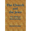 The Church and the Jews: The Biblical Relationship - Paperback