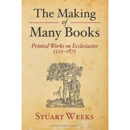 The Making of Many Books: Printed Works on Ecclesiastes 1523--1875 - Paperback