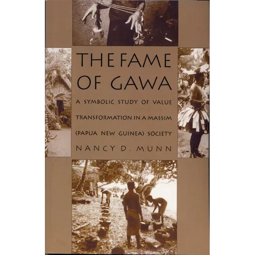 The Fame of Gawa: A Symbolic Study of Value Transformation in a Massim Society - Paperback