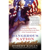 Dangerous Nation: America's Foreign Policy from Its Earliest Days to the Dawn of the Twentieth Century - Paperback