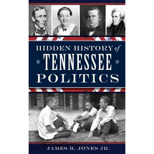 Hidden History of Tennessee Politics - Hardcover