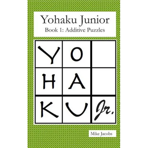 Yohaku Junior Book 1: Additive Puzzles - Paperback
