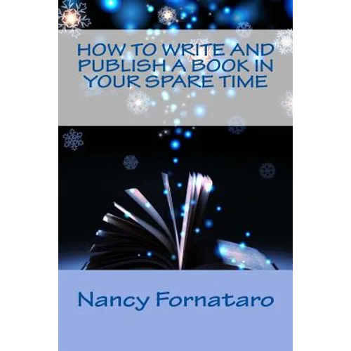 How to Write and Publish a Book in Your Spare Time - Paperback