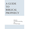 A Guide to Biblical Prophecy - Paperback