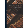 The Winning of the West: The Founding of the Trans-Alleghany Commonwealths; Volume 3 - Hardcover