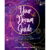 Your Dream Guide: Use Your Dreams to Create the Life You Want! - Paperback