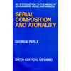Serial Composition and Atonality: An Introduction to the Music of Schoenberg, Berg, and Webern - Hardcover