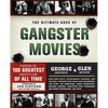 The Ultimate Book of Gangster Movies: Featuring the 100 Greatest Gangster Films of All Time - Paperback